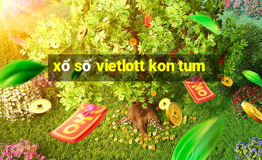 xổ số vietlott kon tum