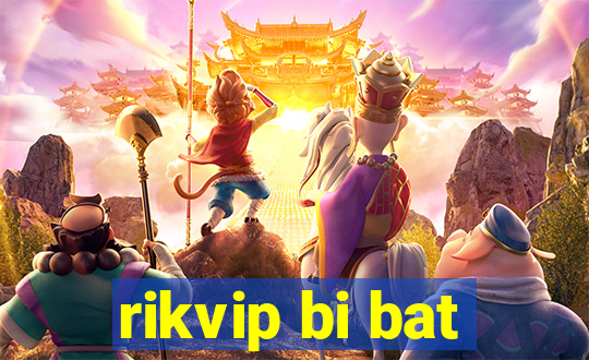 rikvip bi bat