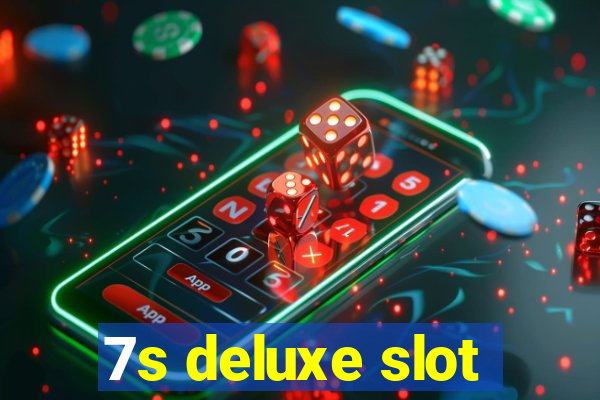 7s deluxe slot