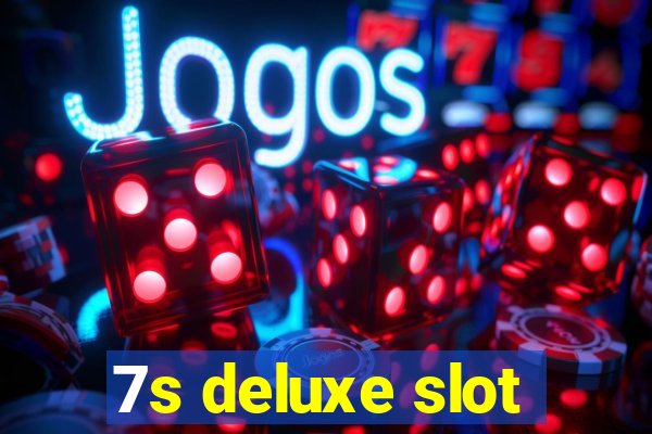 7s deluxe slot