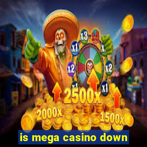 is mega casino down