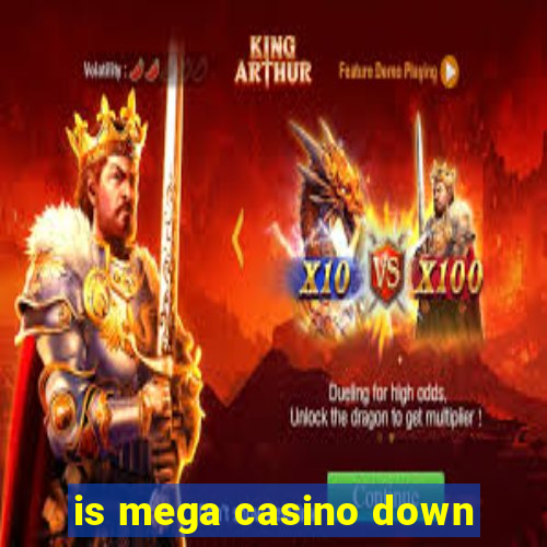 is mega casino down