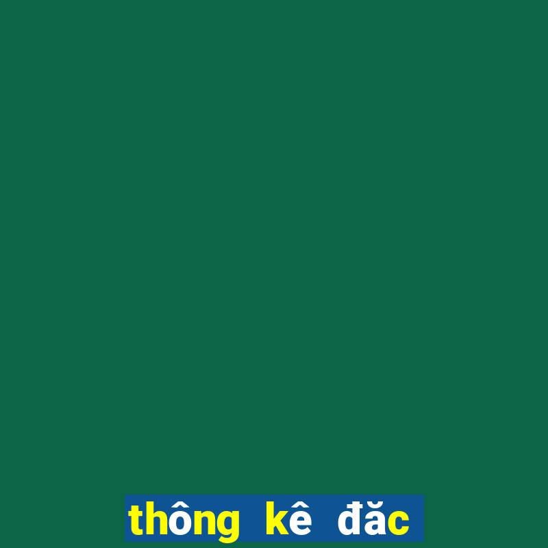 thông kê đăc biêt xsmb