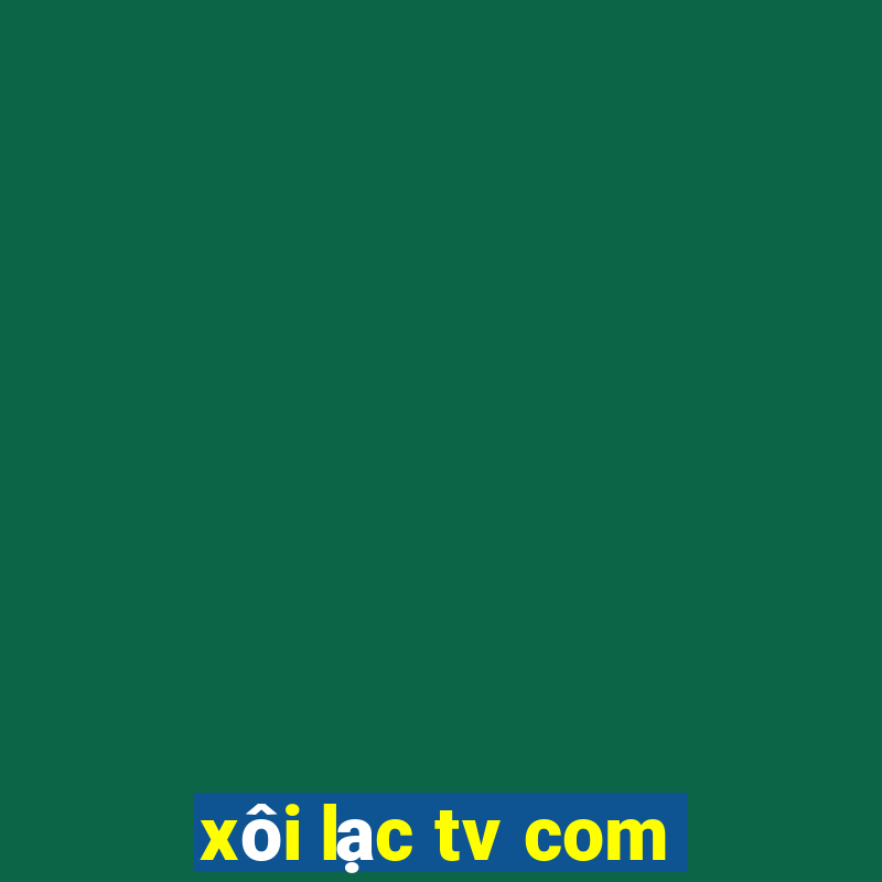 xôi lạc tv com