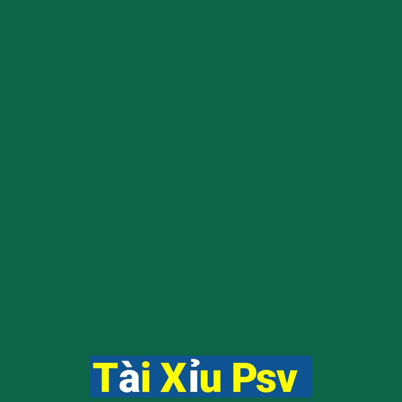 Tài Xỉu Psv