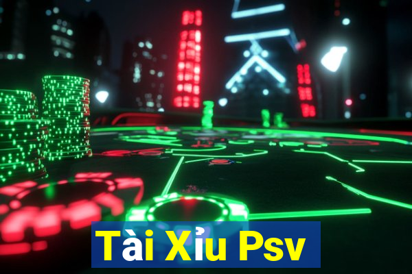 Tài Xỉu Psv