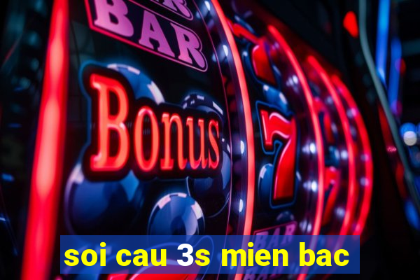 soi cau 3s mien bac