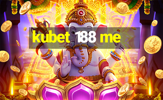 kubet 188 me