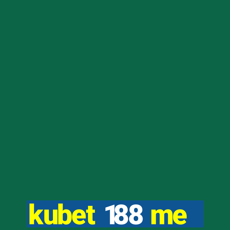 kubet 188 me