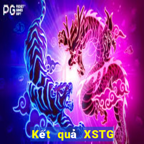 Kết quả XSTG Thứ 6