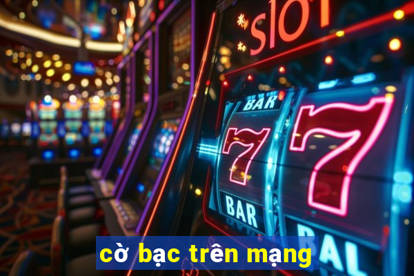 cờ bạc trên mạng