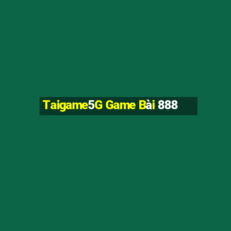 Taigame5G Game Bài 888