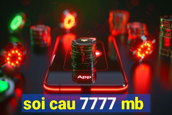 soi cau 7777 mb