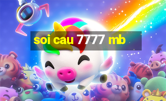 soi cau 7777 mb