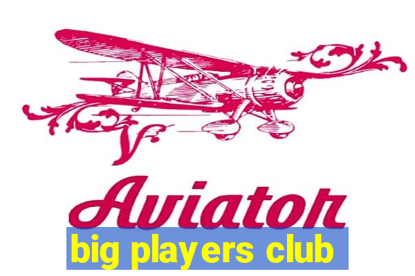 big players club