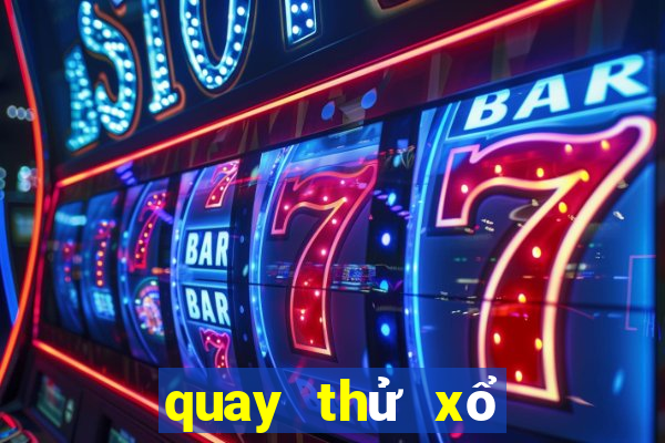 quay thử xổ số đắk lắk hôm nay