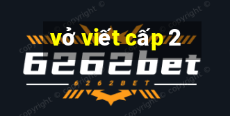 vở viết cấp 2