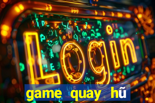 game quay hũ mới nhất 2018