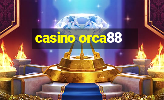 casino orca88