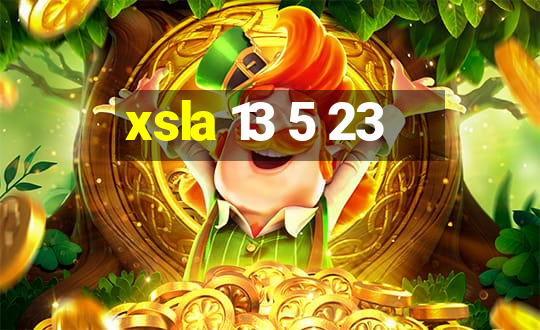 xsla 13 5 23