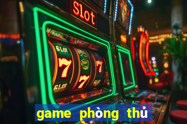 game phòng thủ phi thường