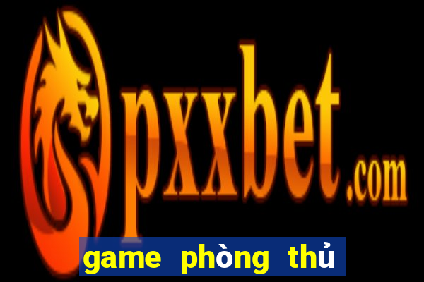 game phòng thủ phi thường