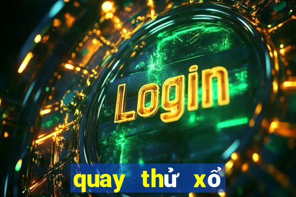 quay thử xổ số miền bắc tối hôm nay