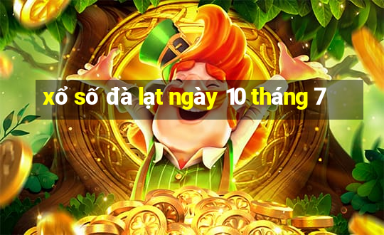 xổ số đà lạt ngày 10 tháng 7