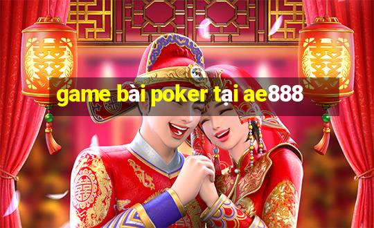 game bài poker tại ae888