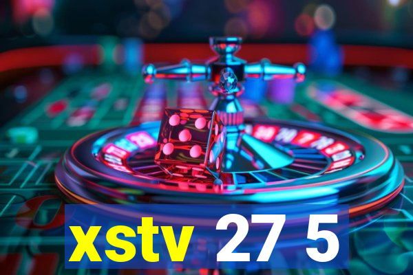 xstv 27 5