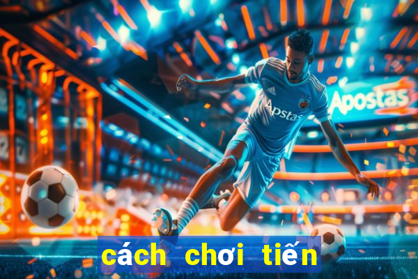 cách chơi tiến lên miền bắc