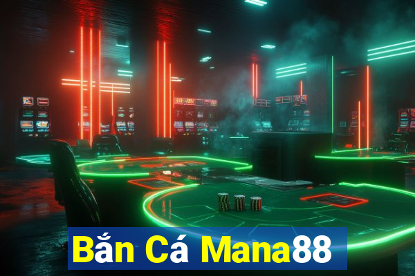 Bắn Cá Mana88