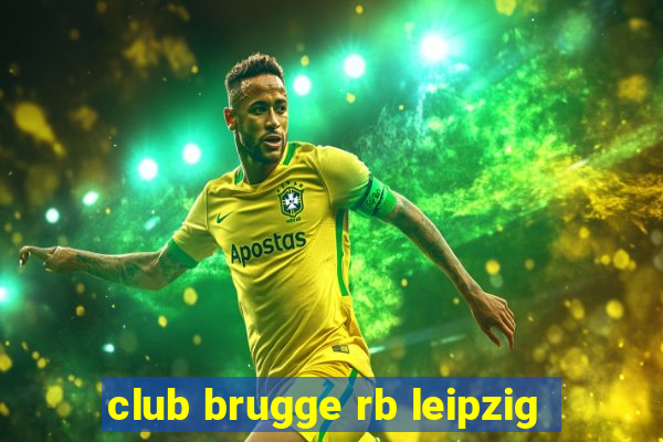 club brugge rb leipzig