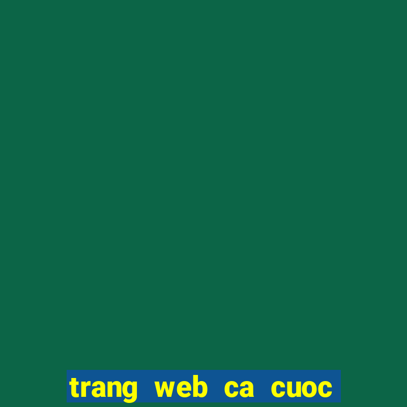 trang web ca cuoc uy tin