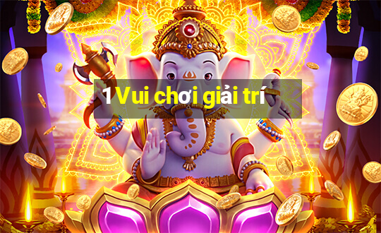 1 Vui chơi giải trí