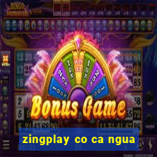 zingplay co ca ngua