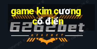 game kim cuong co dien