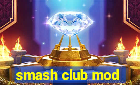 smash club mod