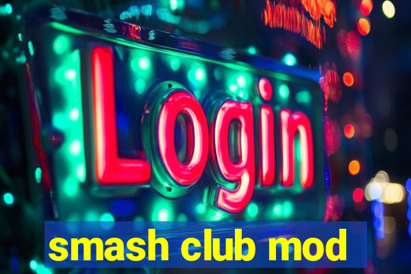 smash club mod