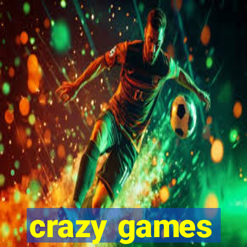 crazy games