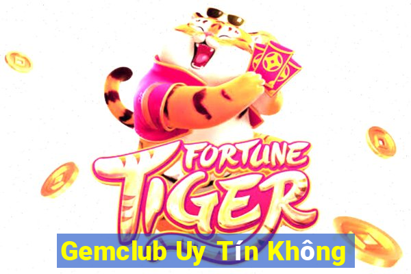 Gemclub Uy Tín Không