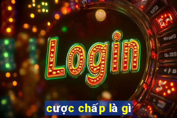 cược chấp là gì