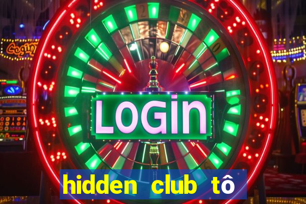 hidden club tô ngọc vân