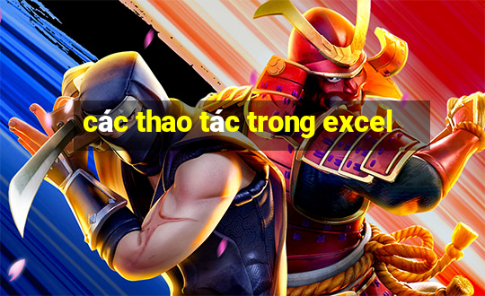 các thao tác trong excel