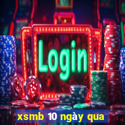 xsmb 10 ngày qua