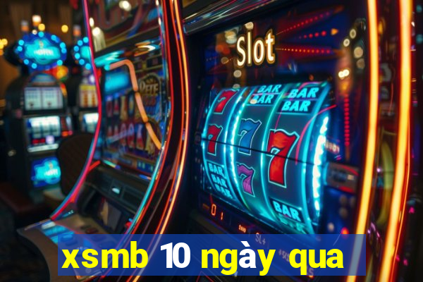 xsmb 10 ngày qua