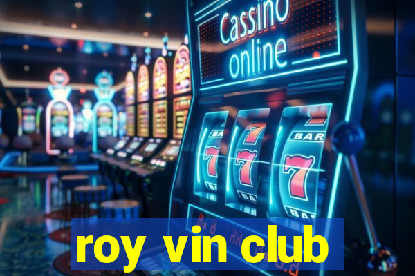 roy vin club