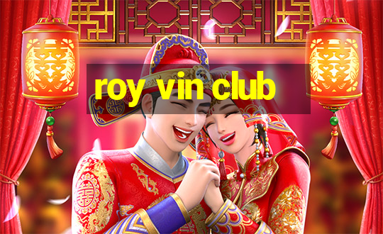 roy vin club