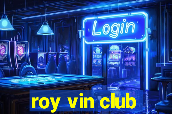 roy vin club