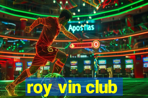 roy vin club